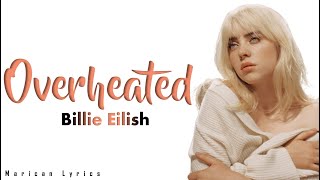 Billie Eilish - Overheated (Lyrics)