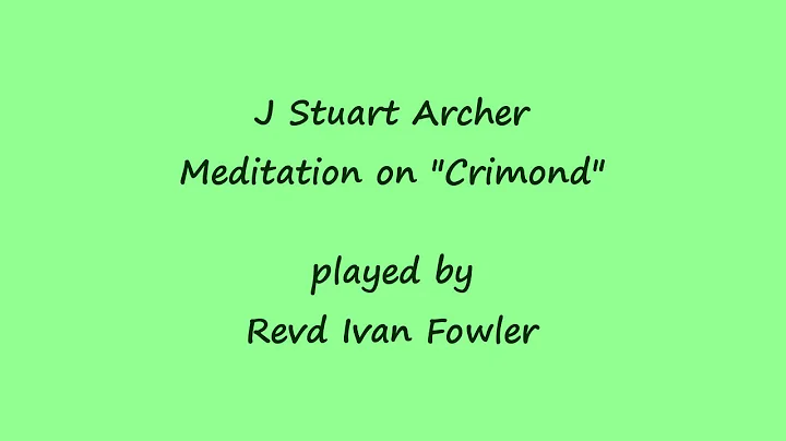 J Stuart Archer - Meditation on "Crimond"