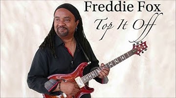 Freddie Fox - Top It Off *THE SMOOTHJAZZ LOFT*
