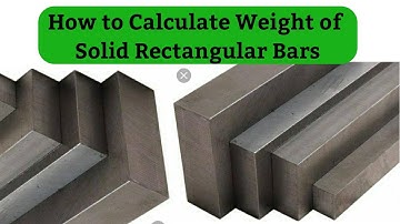 How to Calculate Weight of Solid Rectangular Bars