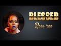ROSA REE - BLESSED (Official lyrics )
