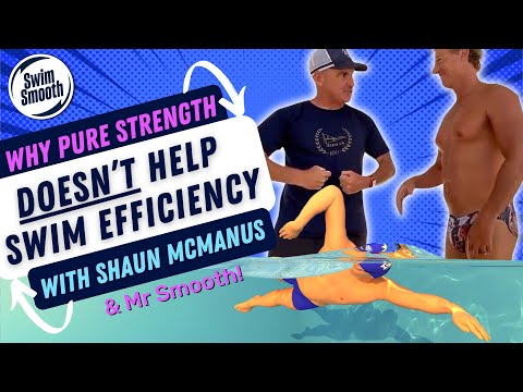 Why Pure Strength Doesn't Help Swimming Efficiency, with Shaun McManus & Mr Smooth #swimtechnique