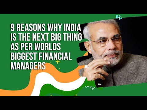 9 Reasons Why India Is The Next Big Thing As Per World's Biggest Financial Managers