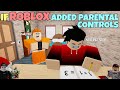 If ROBLOX Added Parental Controls