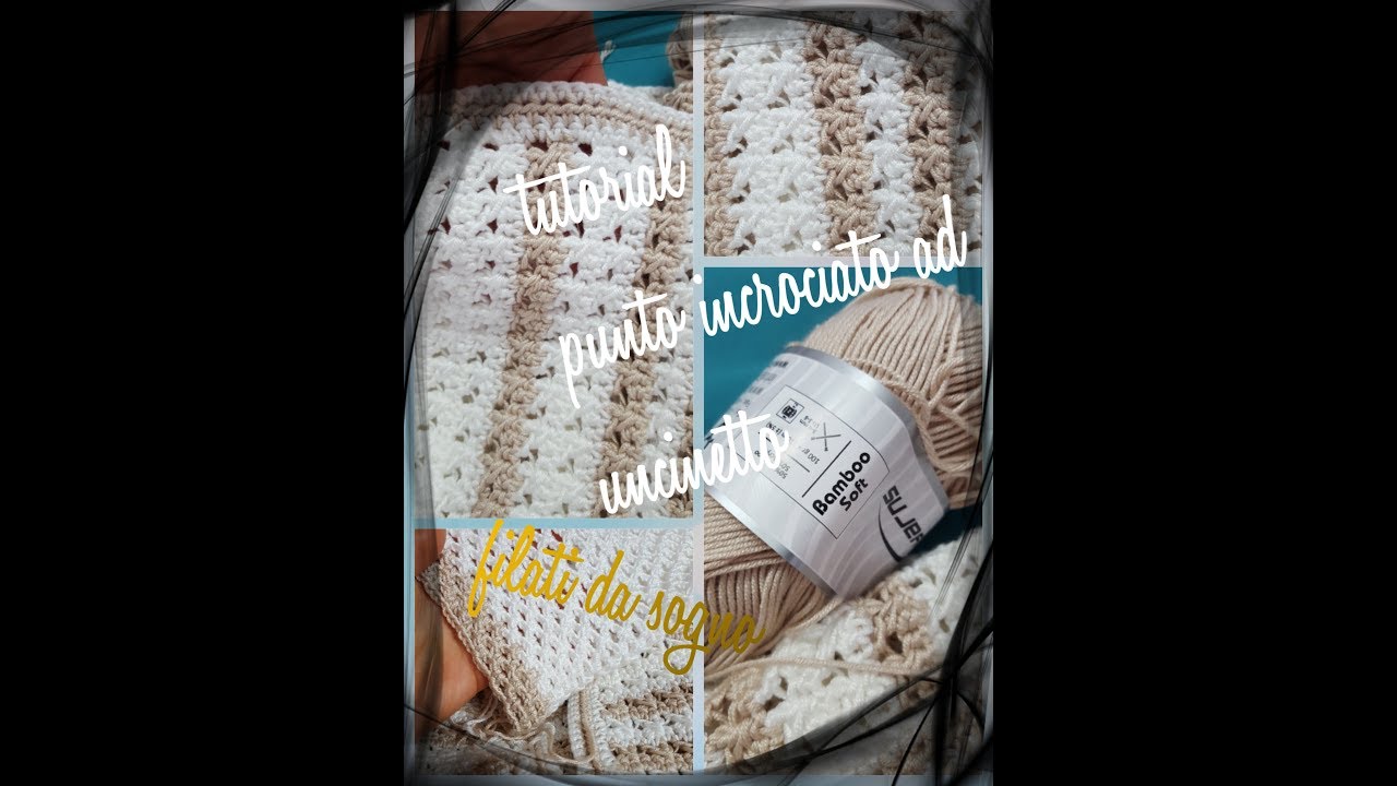 TUTORIAL Punto Incrociato uncinetto Filati da Sogno