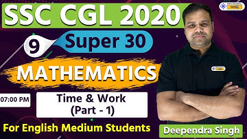 SSC CGL 2020 | Mathematics | Time and Work Aptitude (Part 1) | Deependra Singh Sir | Day 9