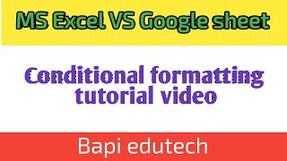 Conditional formatting _ Microsoft Excel VS Google sheet tutorial Video.