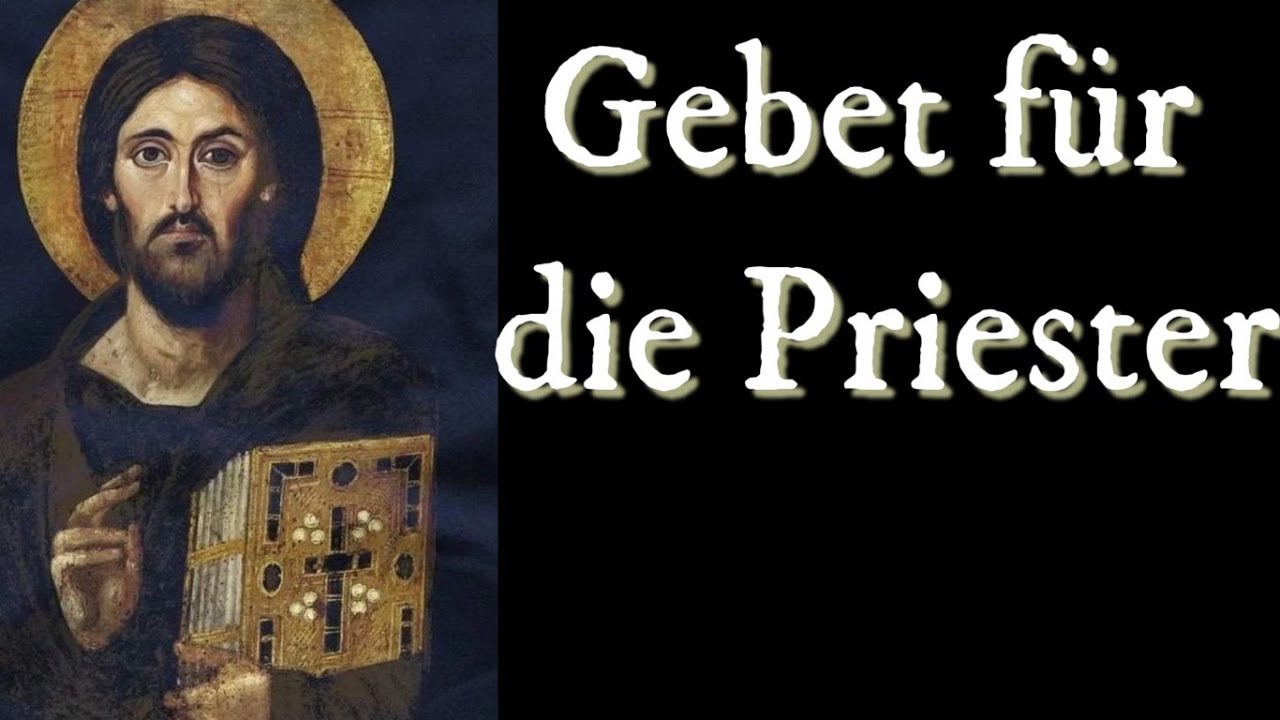Gebet für die Priester - BITTE BETEN SIE ALS GLÄUBIGE FÜR DIE PRIESTER