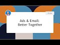 Ads &amp; Email: Better Together