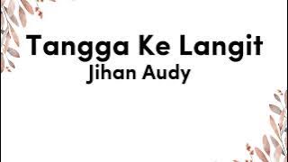 Tangga Ke Langit - Jihan Audy (video Lirik)