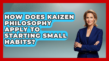 How Does Kaizen Philosophy Apply To Starting Small Habits? - Habit Hacks Hub