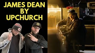 JAMES DEAN - UPCHURCH (UK Independent Artists React) UPCHURCH PROVING AGAIN HE'S A LEGEND!