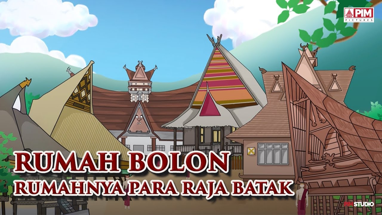 CERITA RAKYAT NUSANTARA | RUMAH BOLON SIMBOL IDENTITAS MASYARAKAT BATAK