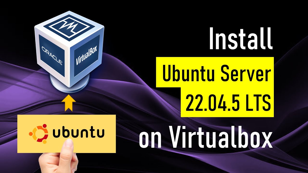 Install Ubuntu Server 22.04.5 LTS on VirtualBox - YouTube