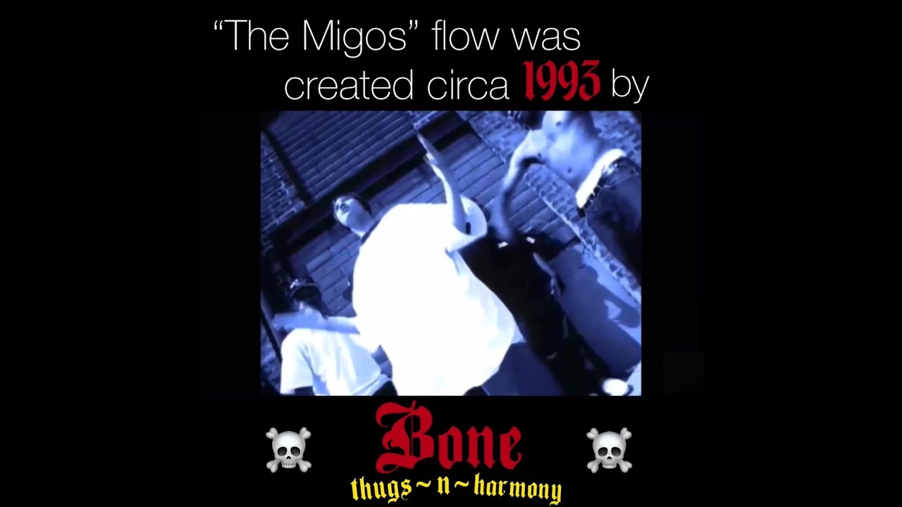“Migos flow” created by Bone ThugsNHarmony in 1993 YouTube