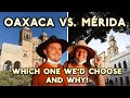 Oaxaca City vs. Merida, Yucatan (Which is the better choice to live or travel?) Mexico 2021