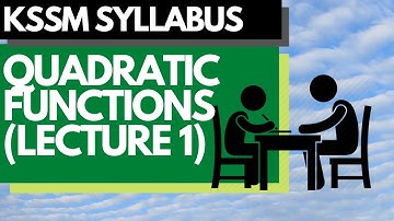 Quadratic Function Lecture 1 | Add Maths KSSM | Math Tutor Edu