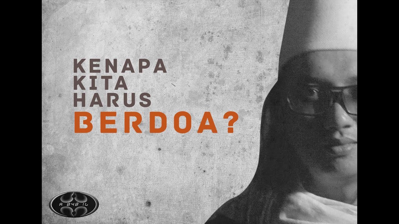 Kenapa kita harus berdoa? - YouTube