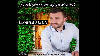 İbrahim ALTUN - Sevdamı Perişan Etti - 2022 ALTUN PRODÜKSİYON Resimi