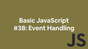 Basic JavaScript #38: Event Handlers