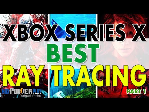 Xbox Series X Ray Tracing Graphics | Which Ray Tracing Enhanced Games Show Off The Power?