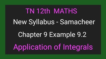 TN New Syllabus | Class 12 Maths | Chapter 9 | Example 9.2 | Application of integrals |