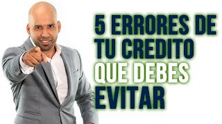 5 Errores De Credito Que Bebes Evitar  Credito En Estados Unidos