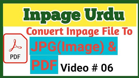 How to Convert Inpage Urdu File into JPG and PDF || Inpage to Image || Inpage to PDF