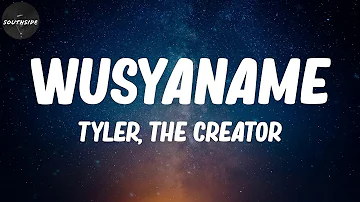 Tyler, The Creator - WUSYANAME