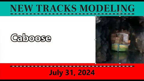 "Caboose"  The New Tracks Modeling End-of-Show Video (07-31-24)