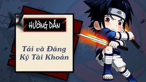 [Hướng Dẫn] Tải Và Tạo Tài Khoản Làng Lá Phiêu Lưu Ký Trên Máy Tính | Làng Lá