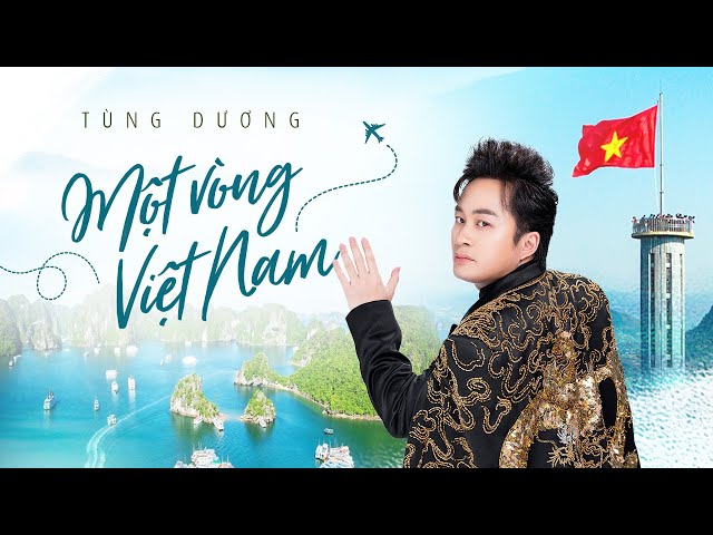 MỘT VÒNG VIỆT NAM (Around Viet Nam) - Tùng Dương | Official Lyric Video class=