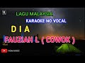 DIA ( NADA COWOK ) FAUZIAH LATIFF KARAOKE NO VOCAL | LIRIK LAGU MALAYSIA