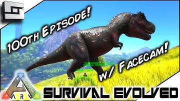 ARK: Survival Evolved - 100TH EPISODE SPECIAL w/ FACECAM! S2E100 ( Gameplay )
