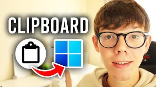 How To Find Clipboard History In Windows 11 - Full Guide