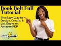 Book Bolt Full Tutorial: Learn How to Easy it is to Design, Create, and Sell Books on Amazon KDP.