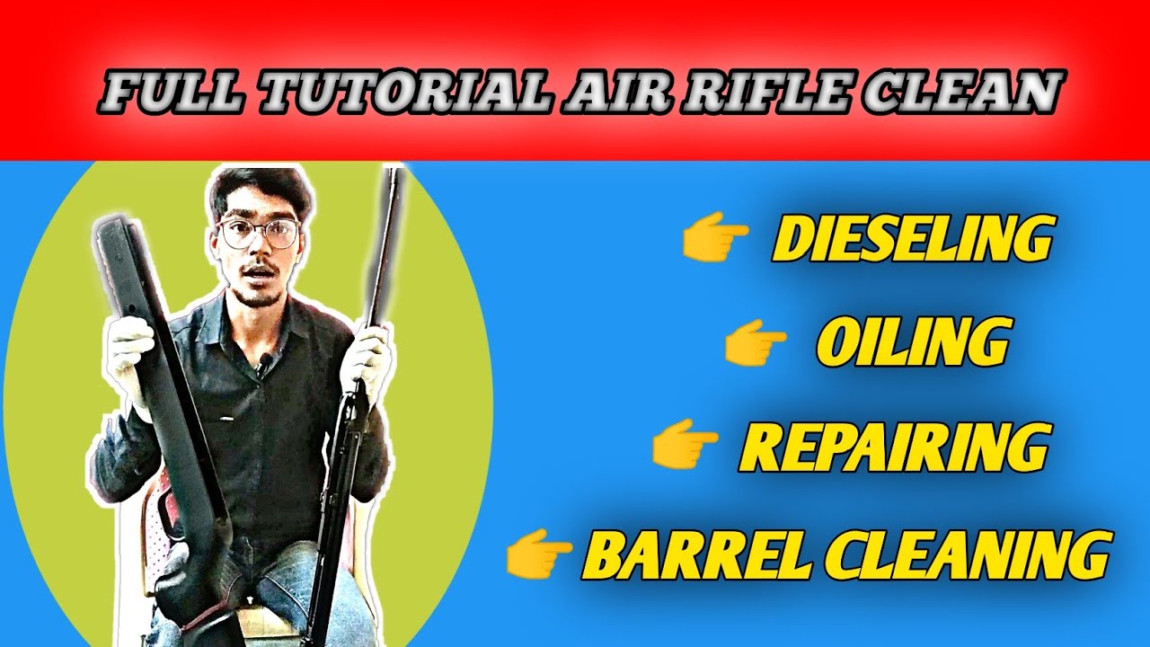 Full Tutorial to Clean Air Rifle,oiling,Diseling,easy way YouTube