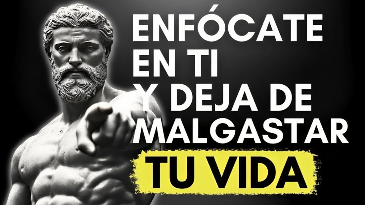 CÉNTRATE EN TI MISMO Y DEJA DE DESPERDICIAR TU VIDA | ESTOICISMO - YouTube