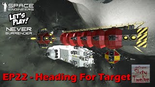 Never Surrender EP22 - Heading For Target (Space Engineers)