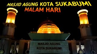 Keindahan Masjid Agung Kota Sukabumi Malam Hari