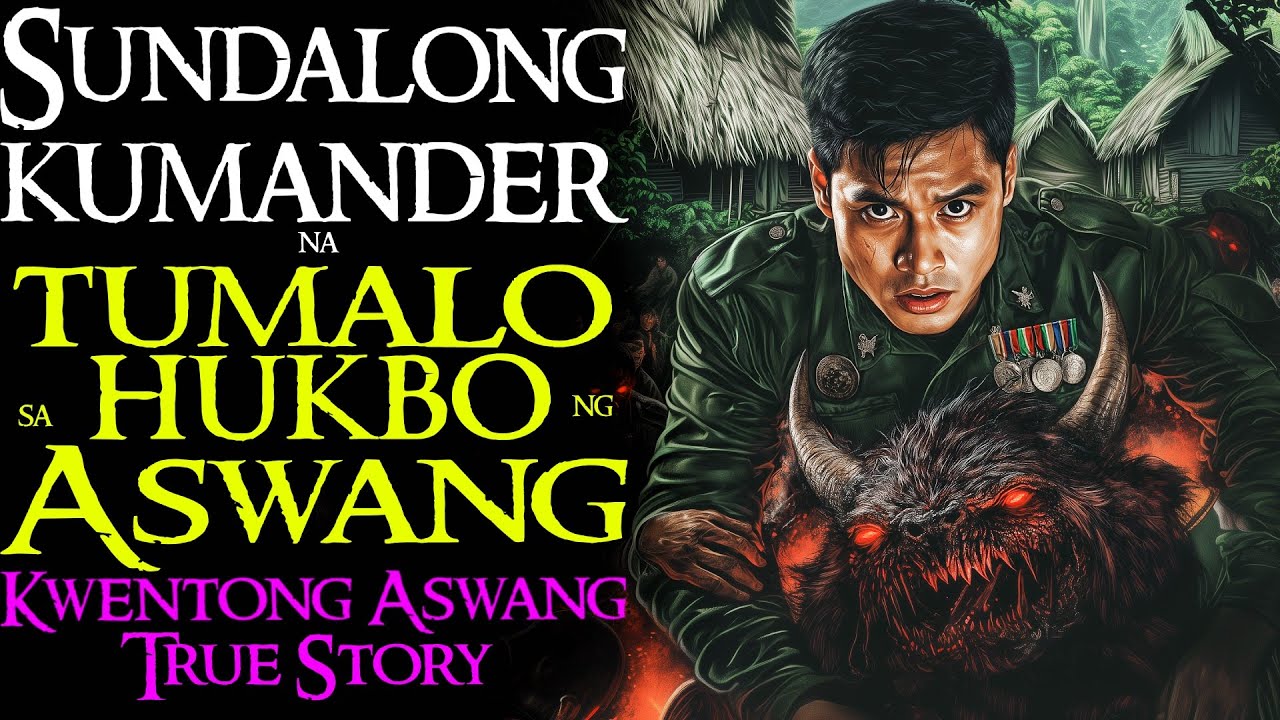 SUNDALONG KUMANDER NA TUMALO SA HUKBO NG ASWANG | Kwentong Aswang | True Story