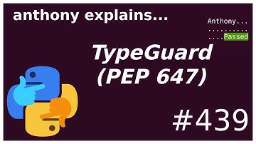 python TypeGuard (PEP 647) (intermediate) anthony explains #439