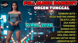 Download lagu Dangdut Orgen Tunggal Viral 2026 | Cemburu Buta, Sejuta Luka, Sisa-Sisa Cinta Full Album
