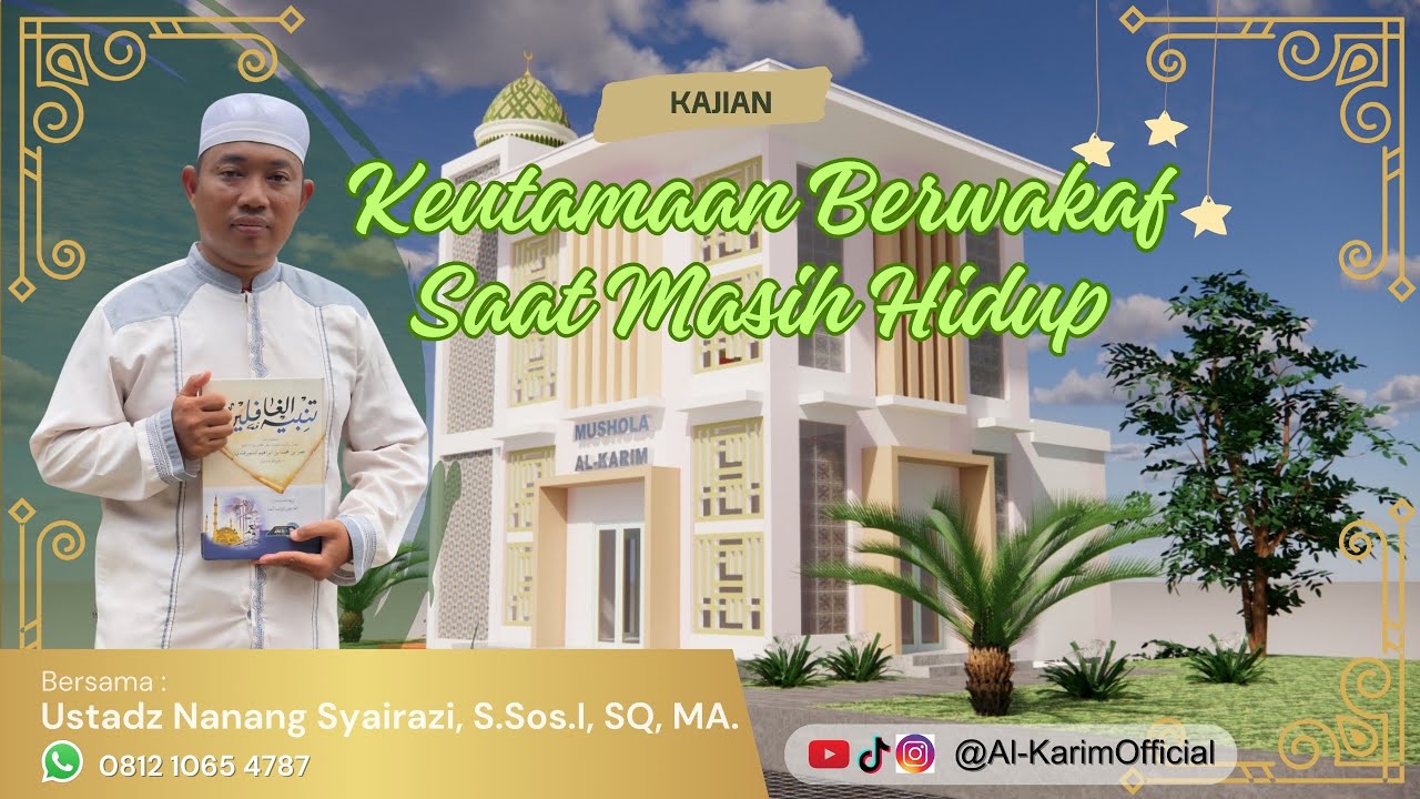 KEUTAMAAN BERWAKAF SAAT MASIH HIDUP | Ust.Nanang Syairazi, S.Sos.I, SQ, MA.
