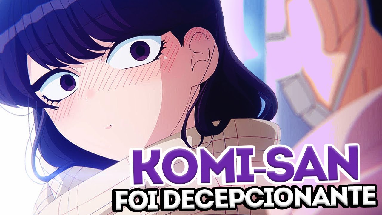 KOMI-SAN E SUA SEGUNDA TEMPORADA ruim? 