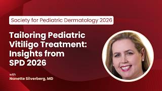Tailoring Pediatric Vitiligo Treatment: Insights from SPD 2026