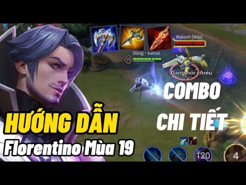 Florentino Mùa 19 Hướng Dẫn Lên Đồ Combo Chi Tiết Cho Người Mới Chơi | Liên Quân | RoV