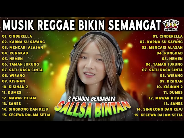 LAGU REGGAE BIKIN SEMANGAT KERJA❗ CINDERELLA, NEMEN - SALLSA BINTAN x 3 PEMUDA BERBAHAYA FULL ALBUM class=