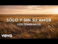 Los Temerarios - Sólo Y Sin Su Amor (Visualizer)