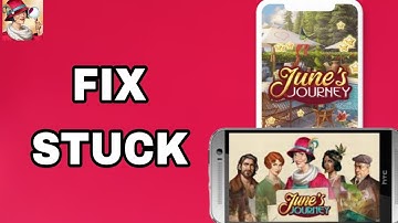 How To Fix And Solve Stuck On June